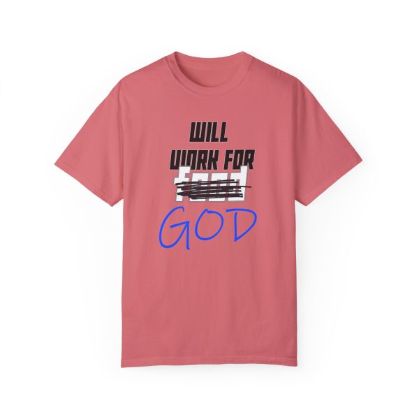 Divine Service Tee: 'Will Work For God' Statement Shirt - Image 45