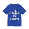 Rooted in Christ T-Shirt - Image 39