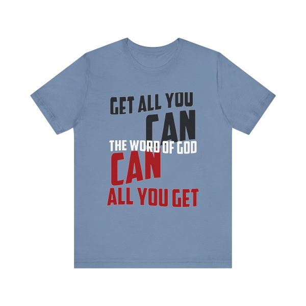 Motivation in Color: Unisex Get All You Can T Shirt  Available in Multiple Colors - Image 37