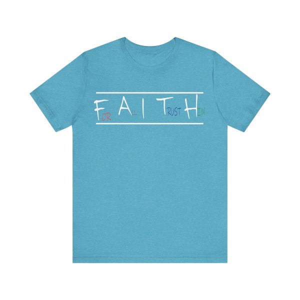 For All I Trust Him (F.A.I.T.H) T-Shirt - Image 21