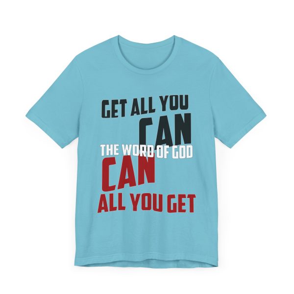 Motivation in Color: Unisex Get All You Can T Shirt  Available in Multiple Colors - Image 31