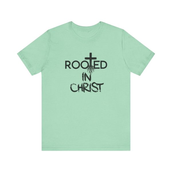 Rooted in Christ T-Shirt - Image 25