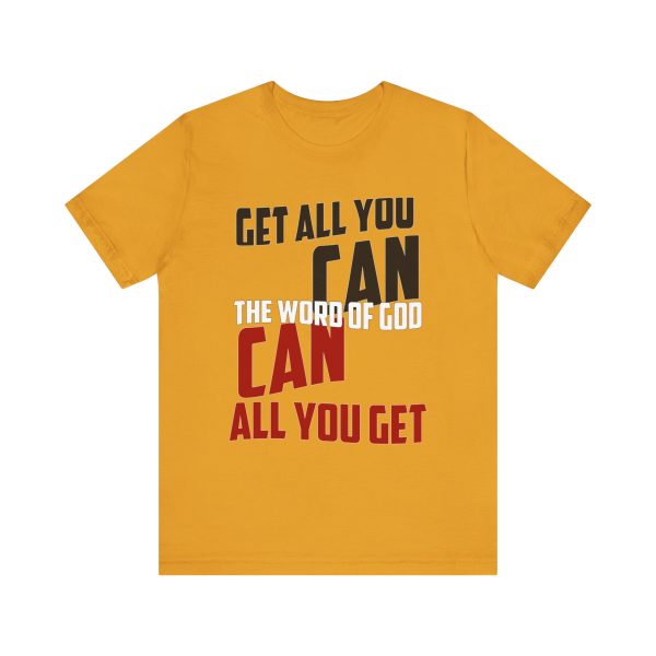 Motivation in Color: Unisex Get All You Can T Shirt  Available in Multiple Colors - Image 13