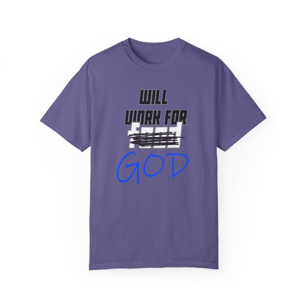 Divine Service Tee: 'Will Work For God' Statement Shirt - Image 33