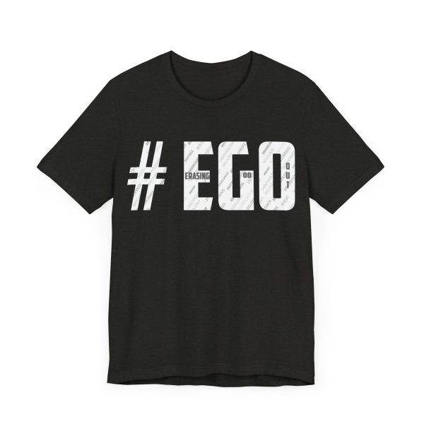 The #EGO T-Shirt makes a bold statement with its unique design and message. Made from high-quality fabric, this T-shirt combines comfort and style, allowing you to express yourself confidently. - Image 19