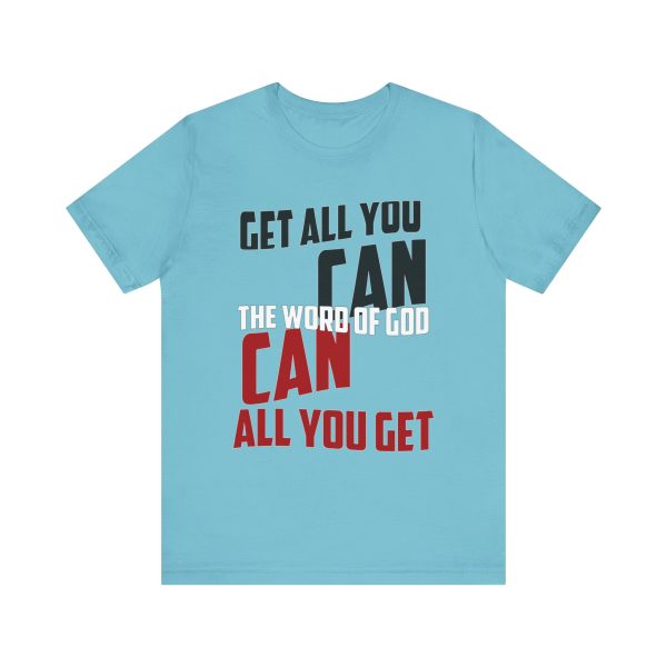 Motivation in Color: Unisex Get All You Can T Shirt  Available in Multiple Colors - Image 29