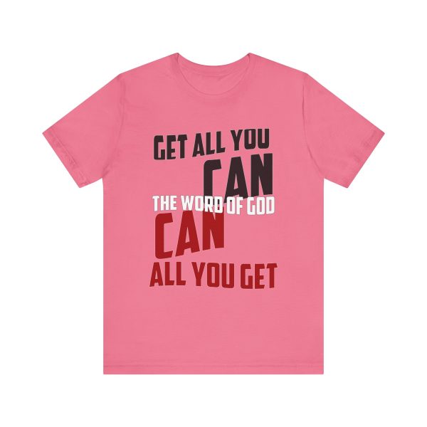 Motivation in Color: Unisex Get All You Can T Shirt  Available in Multiple Colors - Image 41