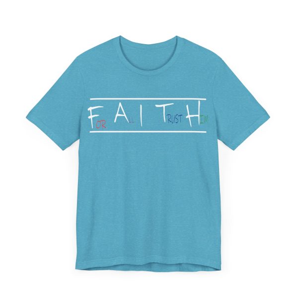 For All I Trust Him (F.A.I.T.H) T-Shirt - Image 23