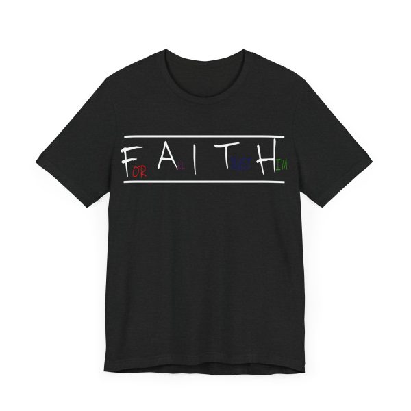 For All I Trust Him (F.A.I.T.H) T-Shirt - Image 7