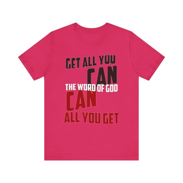 Motivation in Color: Unisex Get All You Can T Shirt  Available in Multiple Colors - Image 45