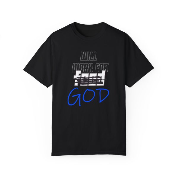 Divine Service Tee: 'Will Work For God' Statement Shirt - Image 29