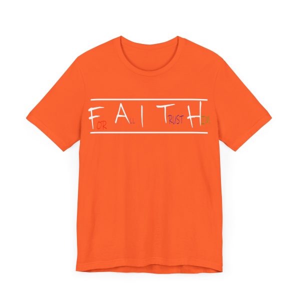 For All I Trust Him (F.A.I.T.H) T-Shirt - Image 3