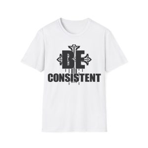 Be Consistent Motivational T-Shirt with Cross Sword Design