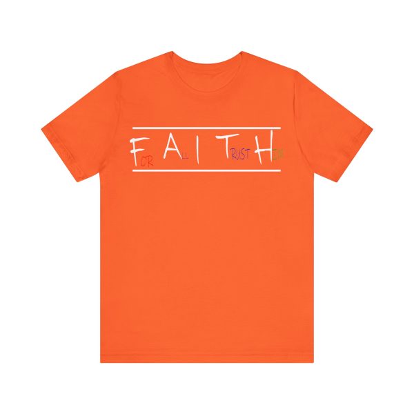 For All I Trust Him (F.A.I.T.H) T-Shirt