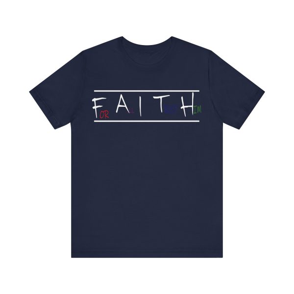 For All I Trust Him (F.A.I.T.H) T-Shirt - Image 25