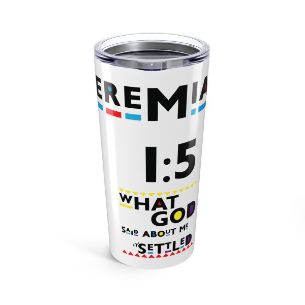 What God said about me Tumbler 20oz