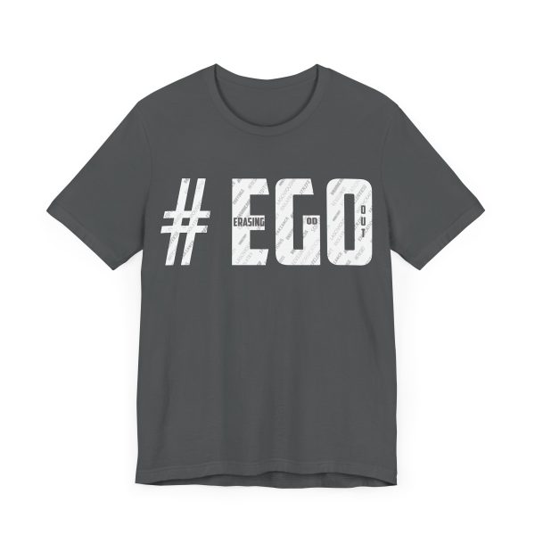 The #EGO T-Shirt makes a bold statement with its unique design and message. Made from high-quality fabric, this T-shirt combines comfort and style, allowing you to express yourself confidently. - Image 39