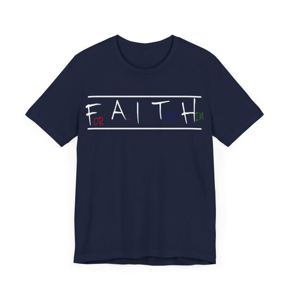 For All I Trust Him (F.A.I.T.H) T-Shirt - Image 27